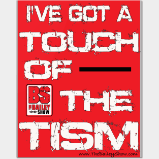 I'VE GOT A TOUCH OF THE TISM Posters and Art